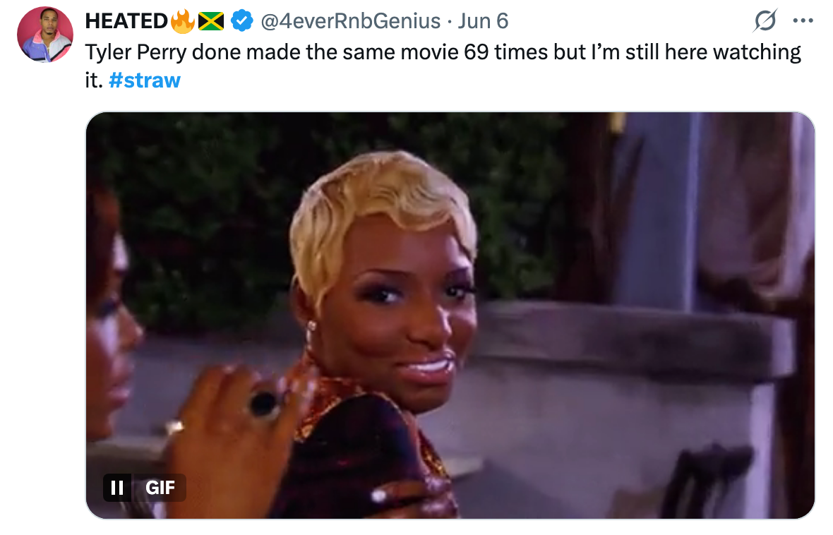 A person turning to the camera with a playful smile, caption reads: "Tyler Perry done made the same movie 69 times but I’m still here watching it."