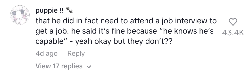 Comment about someone needing to attend a job interview for employment. User questions another's confidence, implying others may not share it