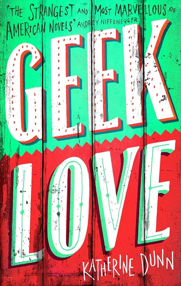 Cover of the book &quot;Geek Love&quot; by Katherine Dunn, with a quote by Audrey Niffenegger calling it &quot;strange&quot; and &quot;marvelous.&quot;