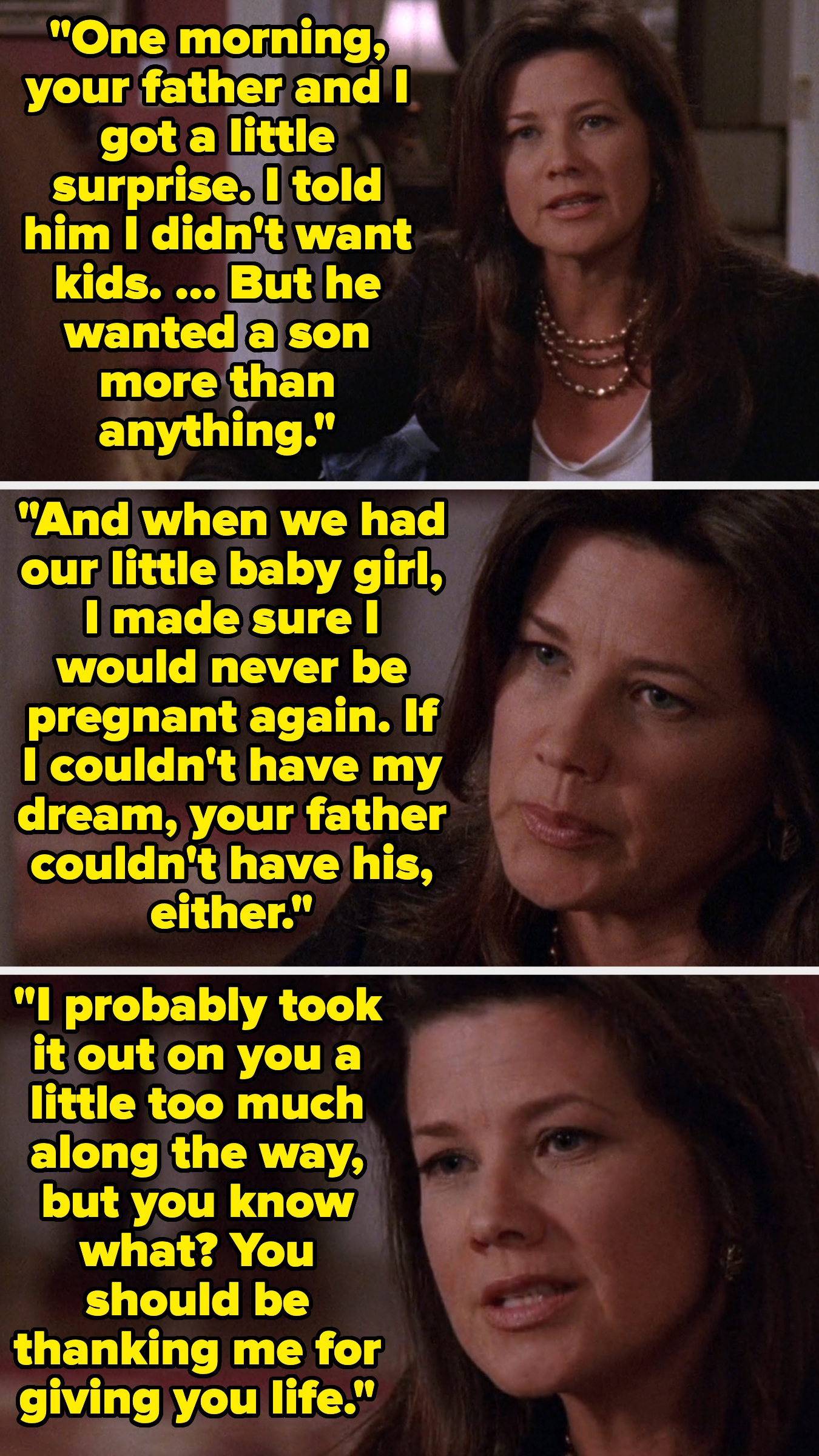 A woman discusses getting accidentally pregnant despite never wanted kids, and making sure she&#x27;d never be pregnant again. She then tells her daughter she took it out too much on her but that the daughter should thank her for giving her life