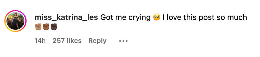  "Got me crying ? I love this post so much." 257 likes, 14 hours ago