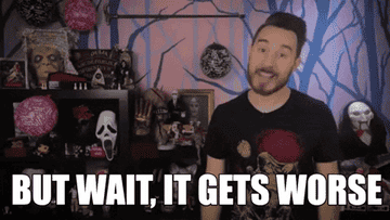Man in a room with horror-themed decor gestures and smiles. Large text overlay reads, &quot;BUT WAIT, IT GETS WORSE.&quot;