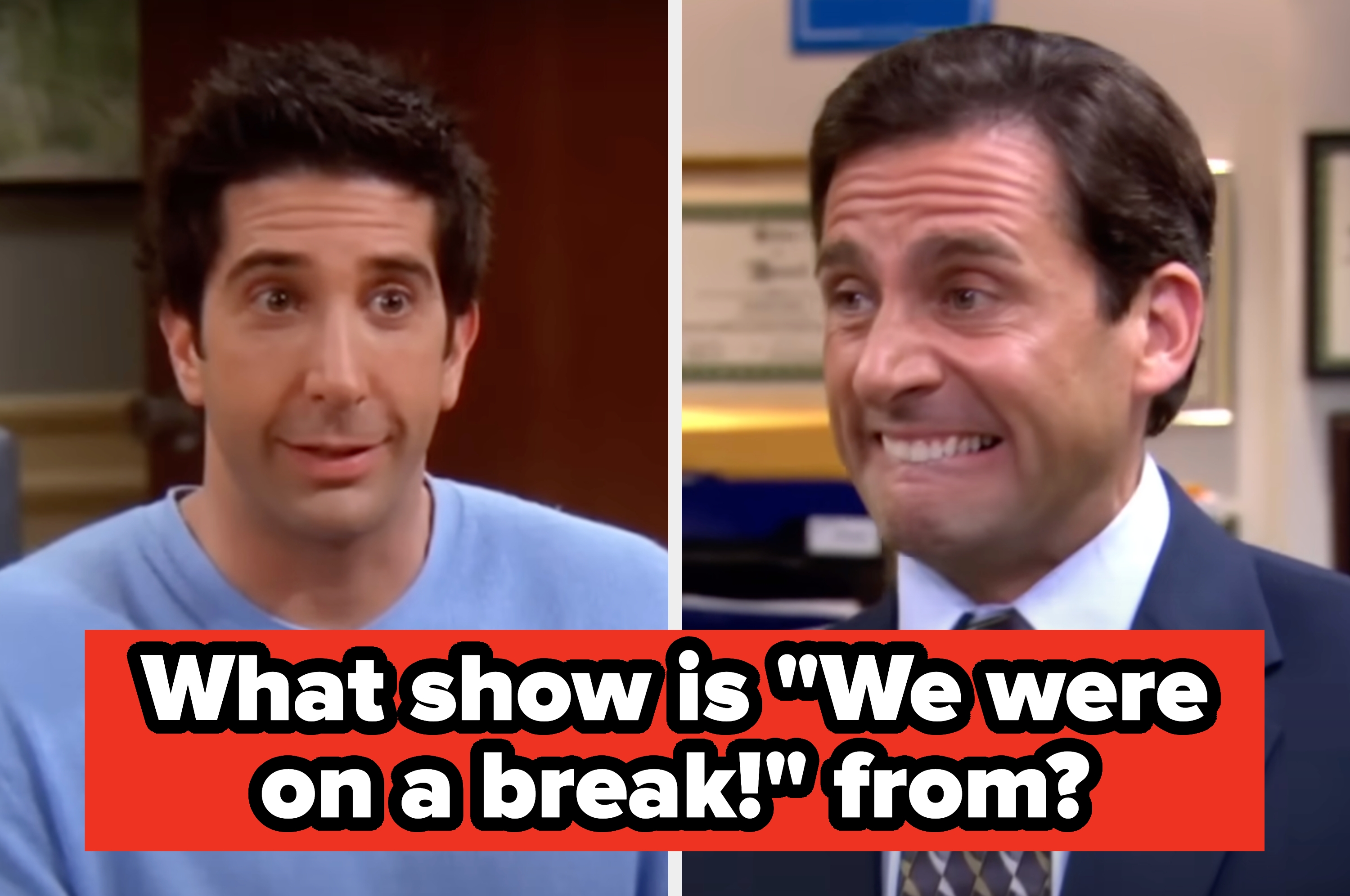 Split image: left shows a sitcom scene with a man and woman in a kitchen; right shows two men in a business setting. Text: "We were on a break!"