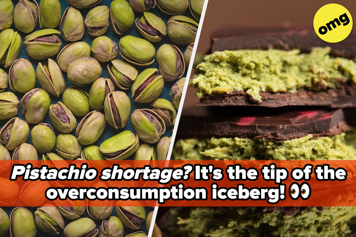 Pistachio shortage highlighted with pistachio image on left and pistachio-covered chocolate on right. Text: "Pistachio shortage? It's the tip of the overconsumption iceberg!"