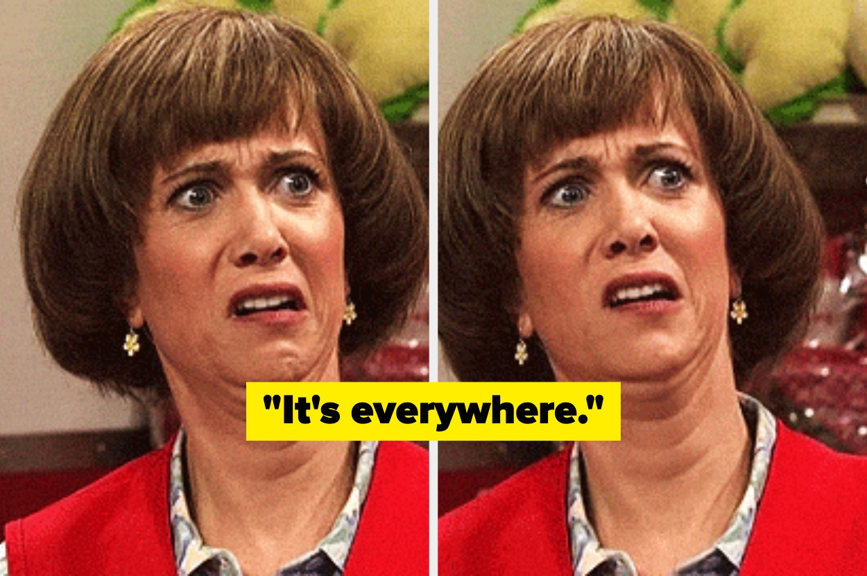 Two images of a person with a shocked expression, captioned "It's everywhere."