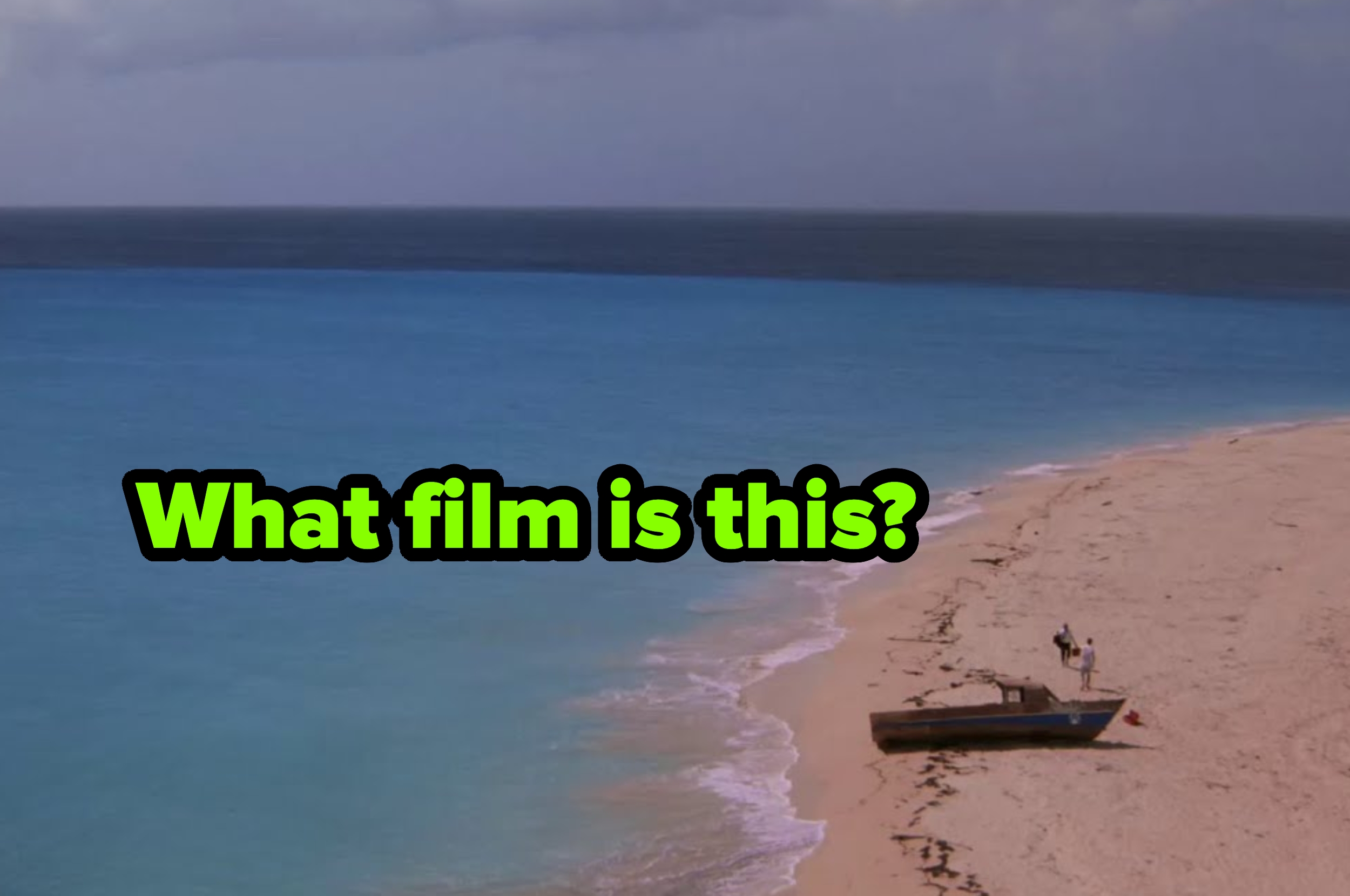 Beach scene with a stranded boat and person, text asks, "What film is this?"