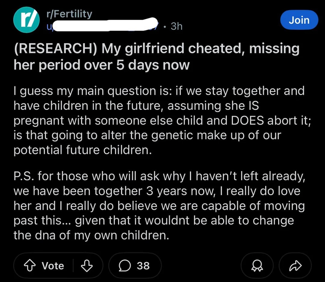 Reddit station  saying their woman  cheated and is apt  pregnant, asking if she gets an abortion, volition  that change  the familial  constitution  of their imaginable   aboriginal   children