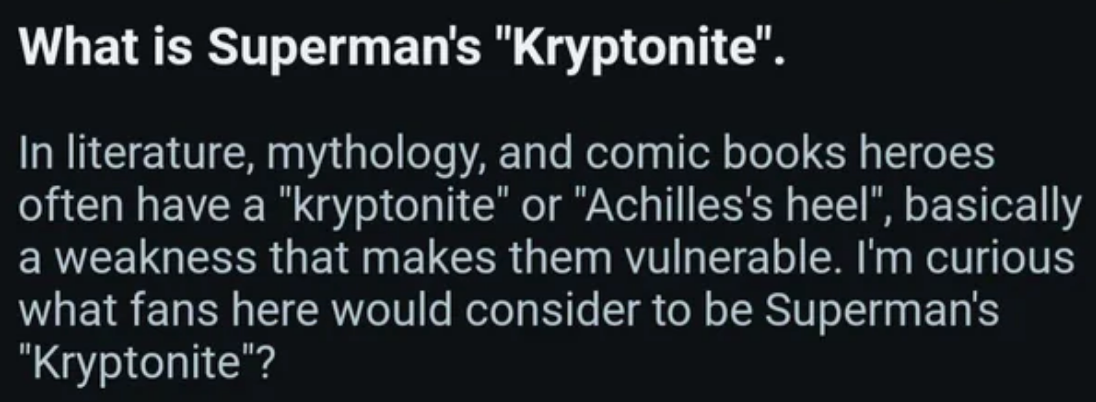 Reddit station  asking what Superman's "kryptonite" is