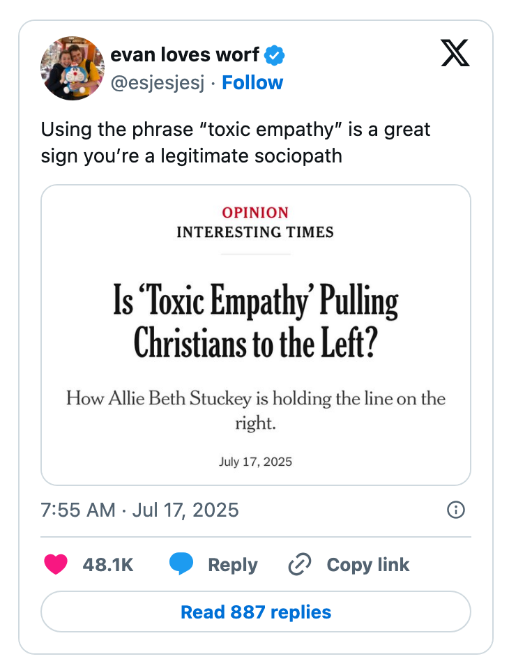 Tweet by &quot;evan loves worf&quot;: Critiques &quot;toxic empathy,&quot; sharing an article titled &quot;Is &#x27;Toxic Empathy&#x27; Pulling Christians to the Left?&quot; by Allie Beth Stuckey