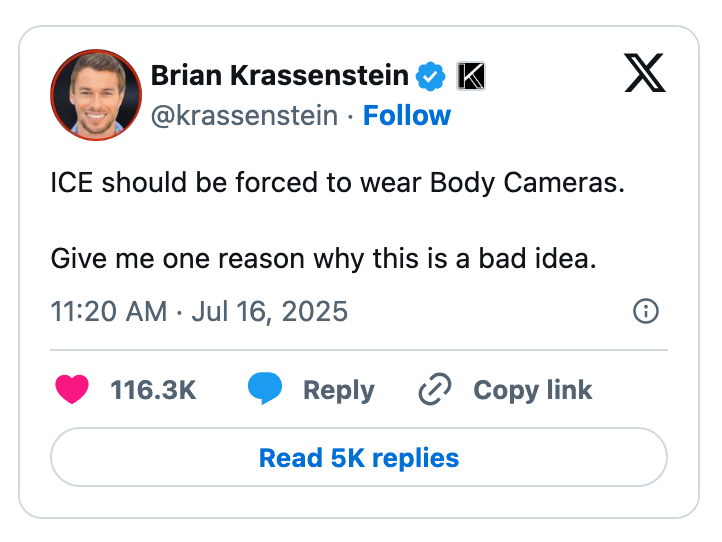 Social media post by Brian Krassenstein suggests ICE should wear body cameras, asking for reasons against it. Includes engagement stats and options to reply