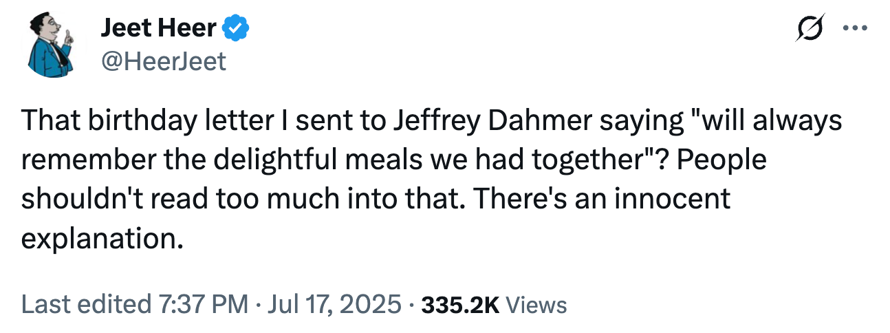 Tweet by Jeet Heer jokingly refers to a birthday letter sent to Jeffrey Dahmer mentioning &quot;delightful meals&quot; together, suggesting an innocent explanation