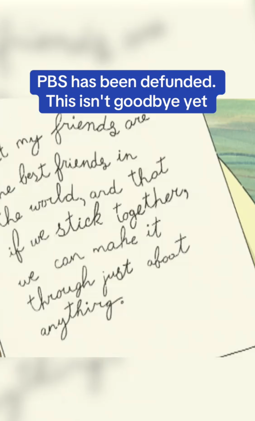 Handwritten note says friends help us get through almost anything. Header: &quot;PBS has been defunded. This isn&#x27;t goodbye yet.&quot;