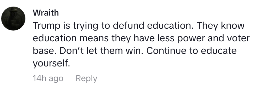 Comment urging against education defunding, emphasizing the importance of self-education to maintain power and voter base