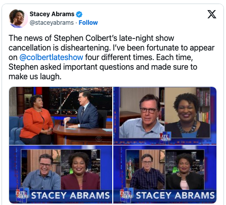 Stacey Abrams shares her thoughts on Stephen Colbert&#x27;s show cancellation, expressing gratitude for past appearances and highlighting his humor and insight