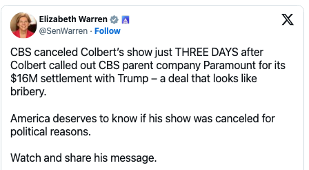 Screenshot of a tweet by Elizabeth Warren mentioning CBS, Colbert&#x27;s show cancellation, a $16 million settlement with Trump, and questioning political motives