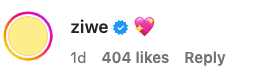 Instagram comment from a verified account &quot;ziwe&quot; with heart emoji, posted 1 day ago, showing 404 likes