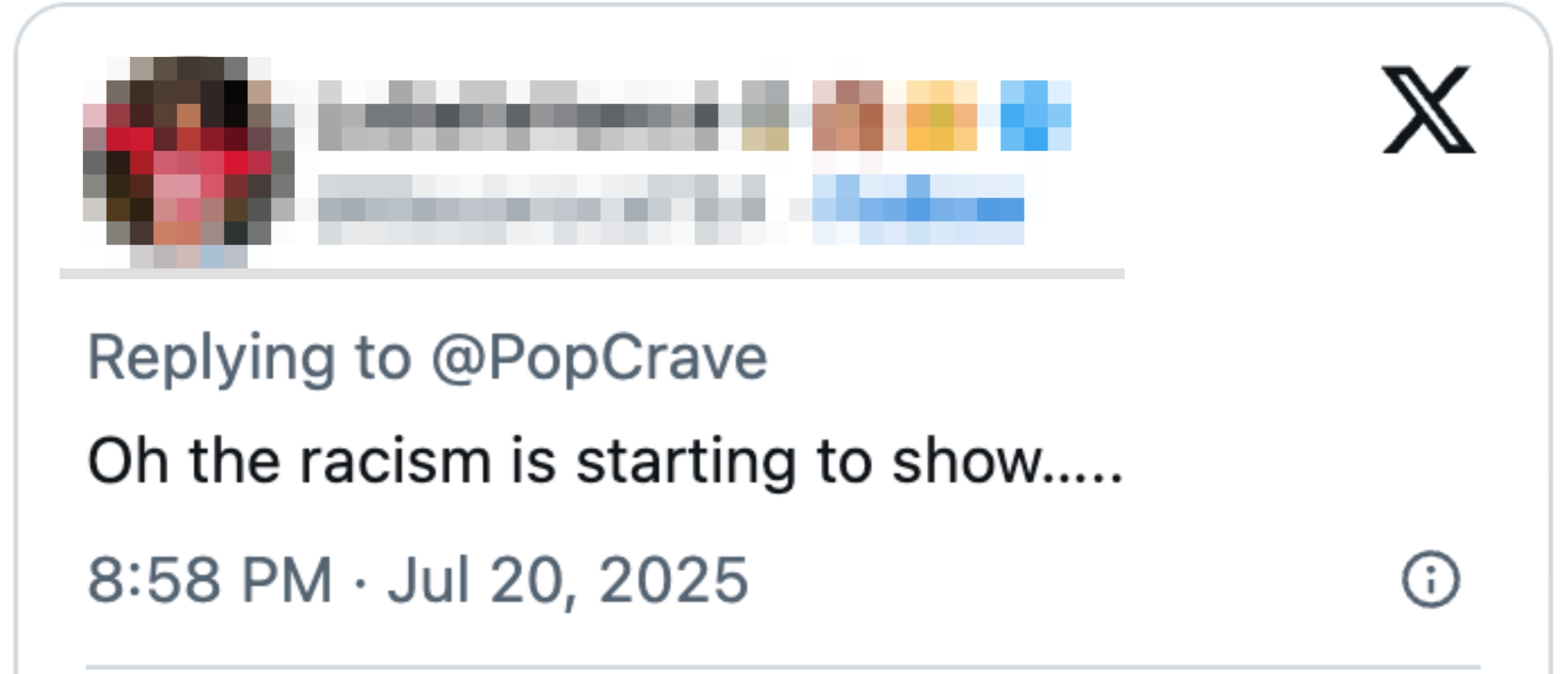 Tweet from @BeyoncceTEA commenting, &quot;Oh the racism is starting to show,&quot; in response to @PopCrave. July 20, 2025, 8:58 PM