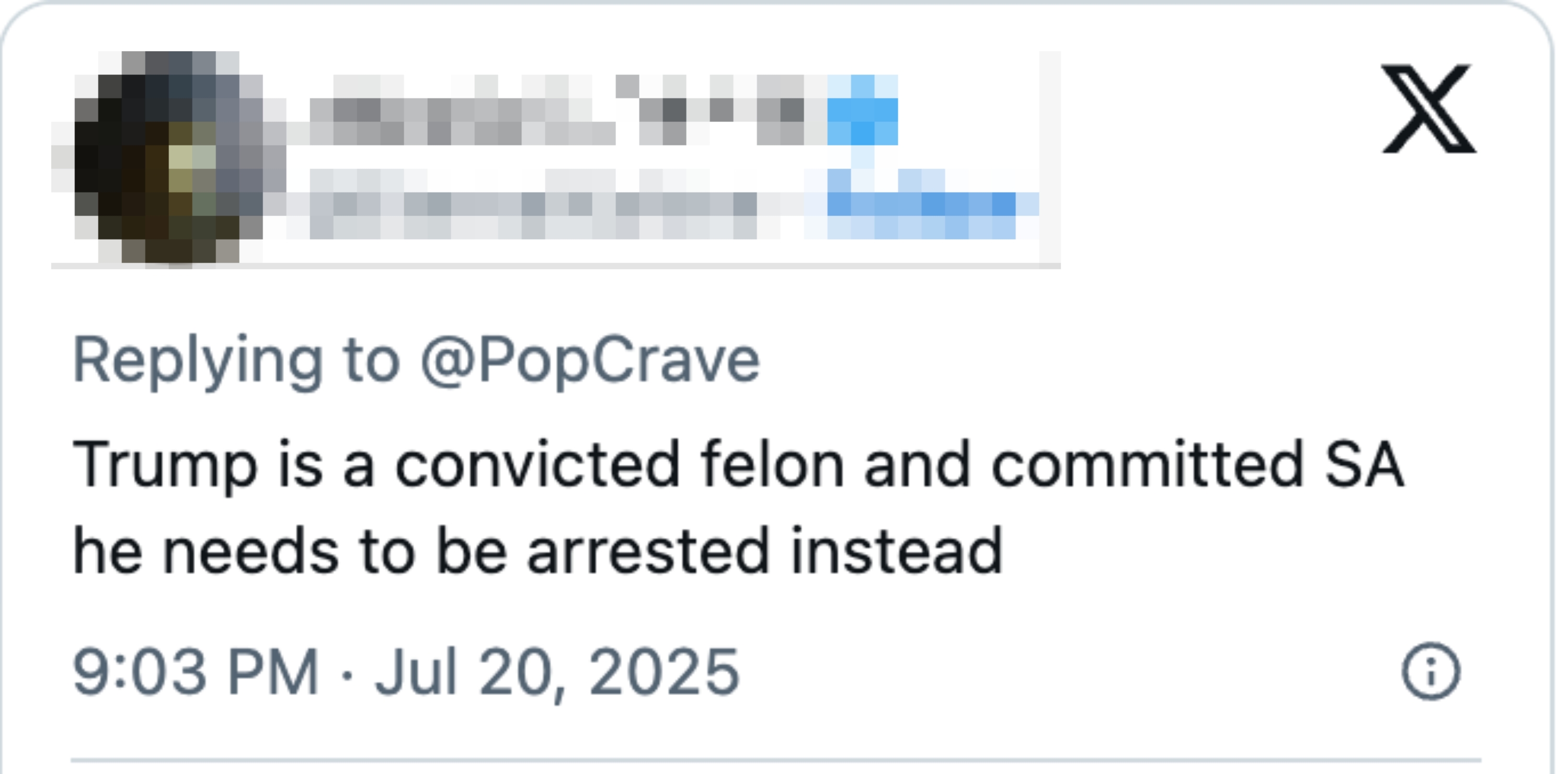 Reply on X by @EternalXshine: &quot;Trump is a convicted felon and committed SA he needs to be arrested instead.&quot; Timestamp: 9:03 PM, July 20, 2025