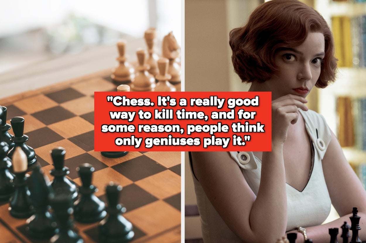 Split image of a chess set and Anya Taylor-Joy in "The Queen's Gambit." Text: "Chess. It's a really good way to kill time, and for some reason, people think only geniuses play it."