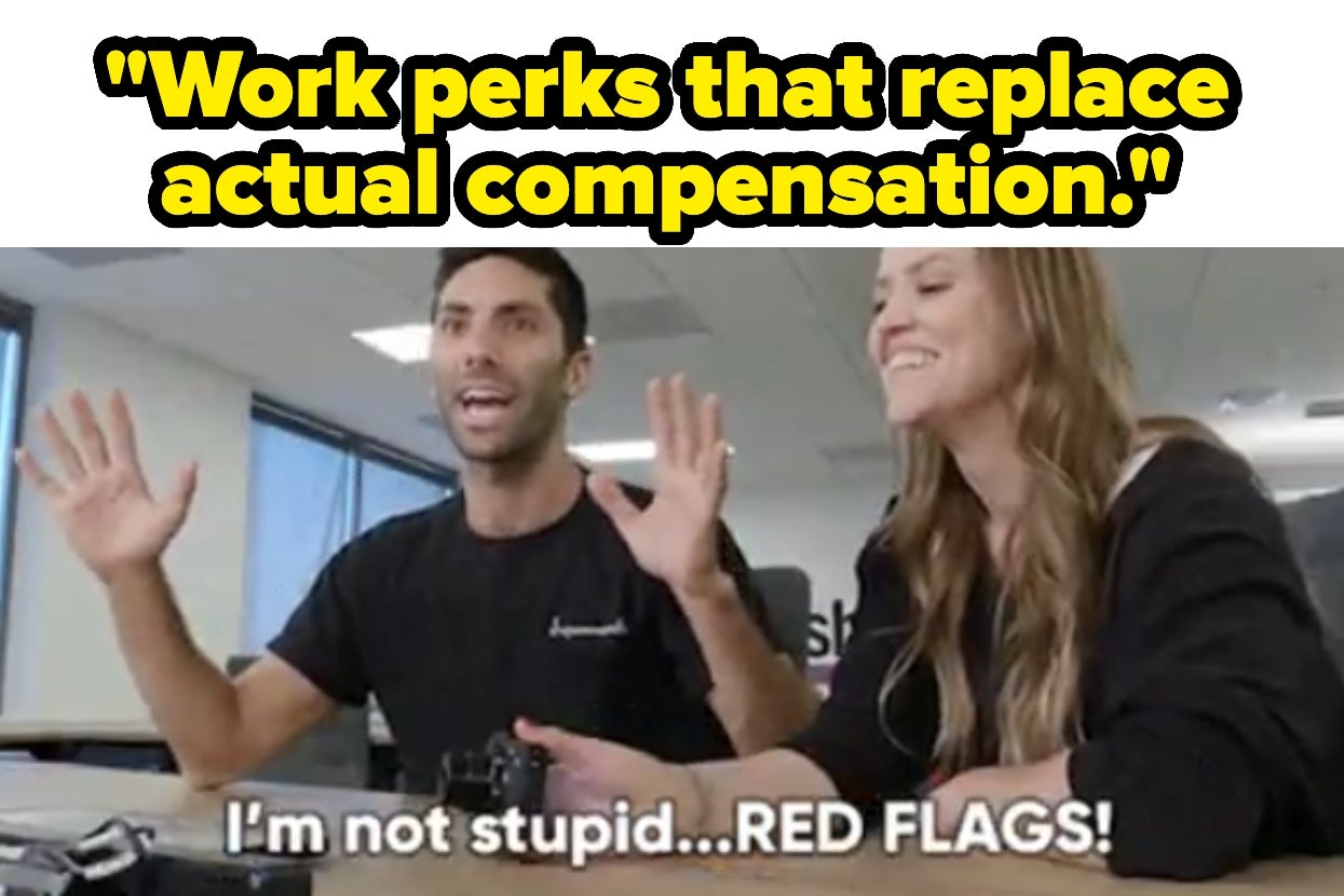 A man and woman sit at a table with caption: "I'm not stupid...RED FLAGS!" Text above: "Work perks that replace actual compensation."