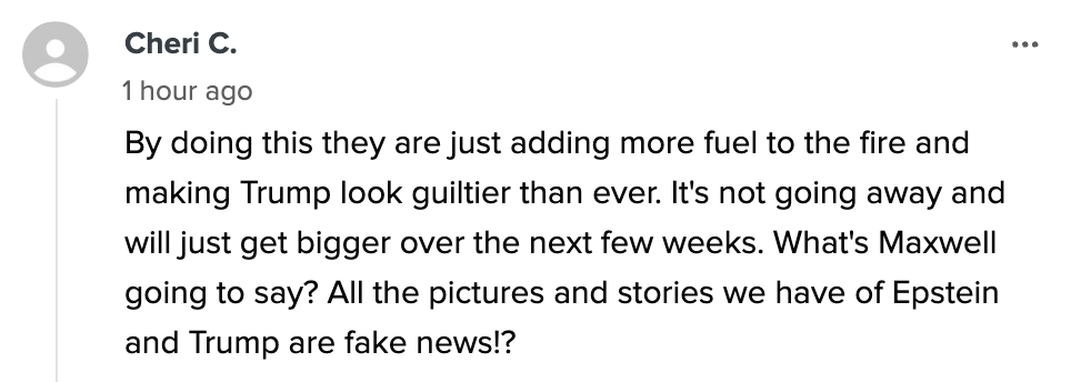Comment expressing skepticism about media narratives involving Trump, Epstein, and Maxwell. Mentions anticipated media attention