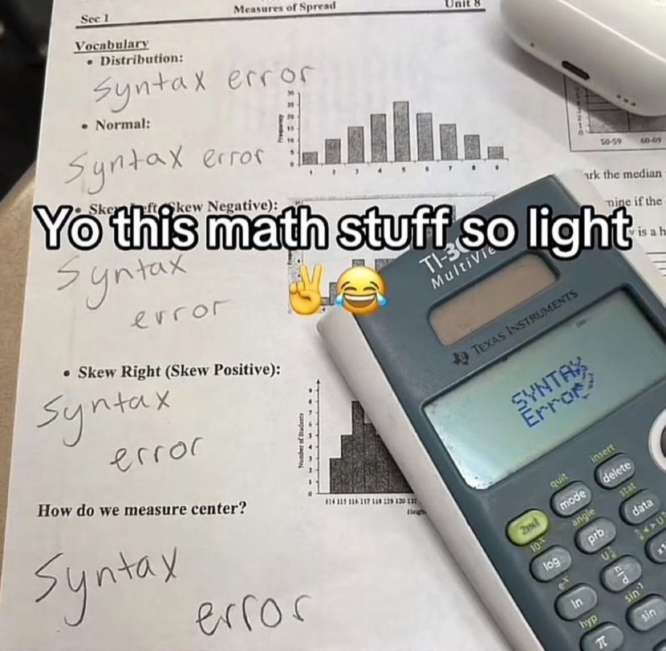 Calculator and paper display several "syntax error" messages, suggesting confusion with math work. Emoji and phrase express lightheartedness