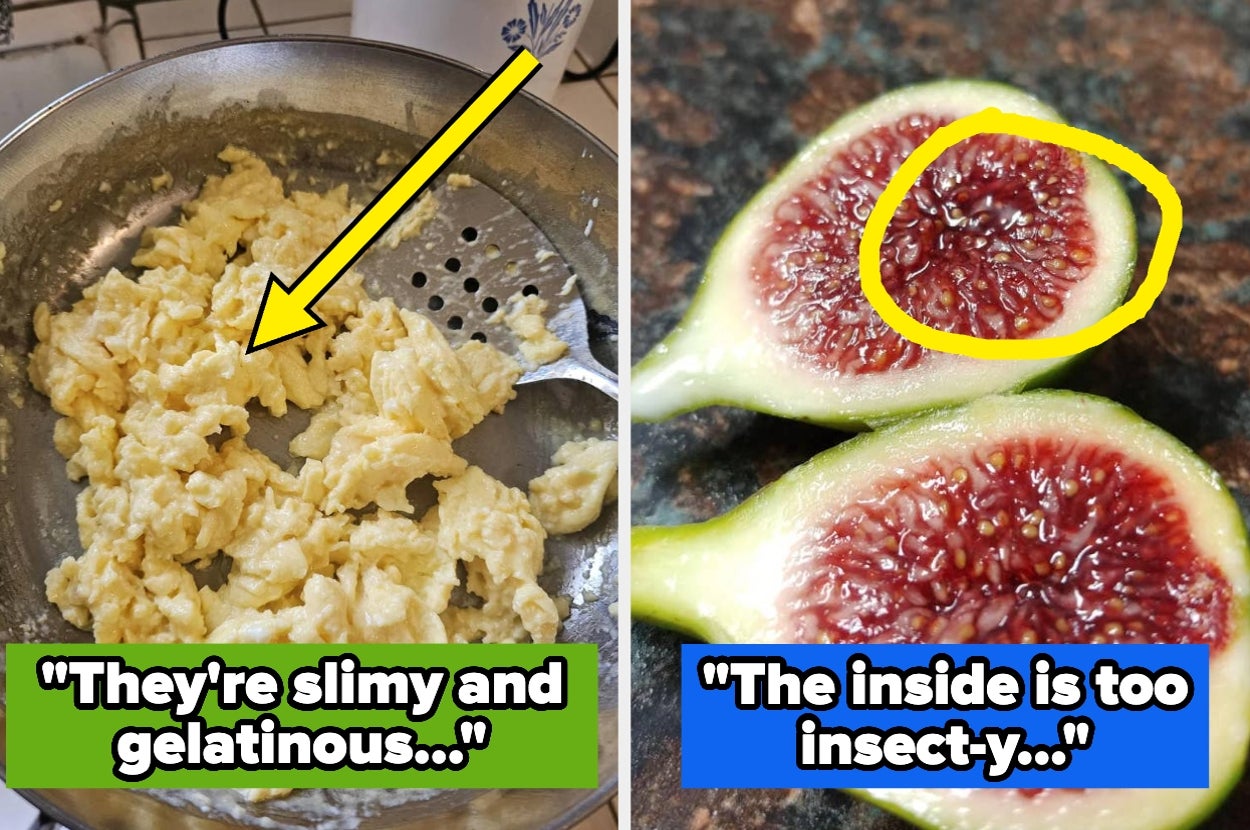 Scrambled eggs labeled "slimy and gelatinous," and figs labeled "the inside is too insect-y."
