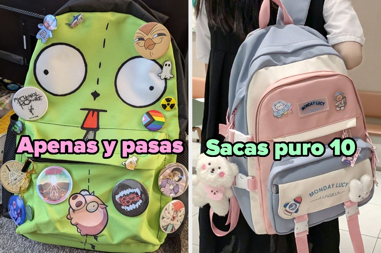 Una mochila verde tiene varios pines y chapas; otra es rosa y ordenada con peluches. Texto: "Apenas y pasas" y "Sacas puro 10"