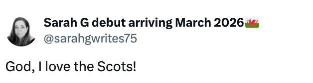 Profile photo of Sarah G with text stating, "Sarah G debut arriving March 2026. God, I love the Scots!"