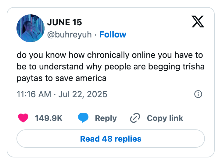 Tweet questioning the online culture needed to understand why people want Trisha Paytas to save America