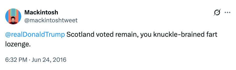Tweet directed at a public figure stating, "Scotland voted remain, you knuckle-brained fart lozenge."