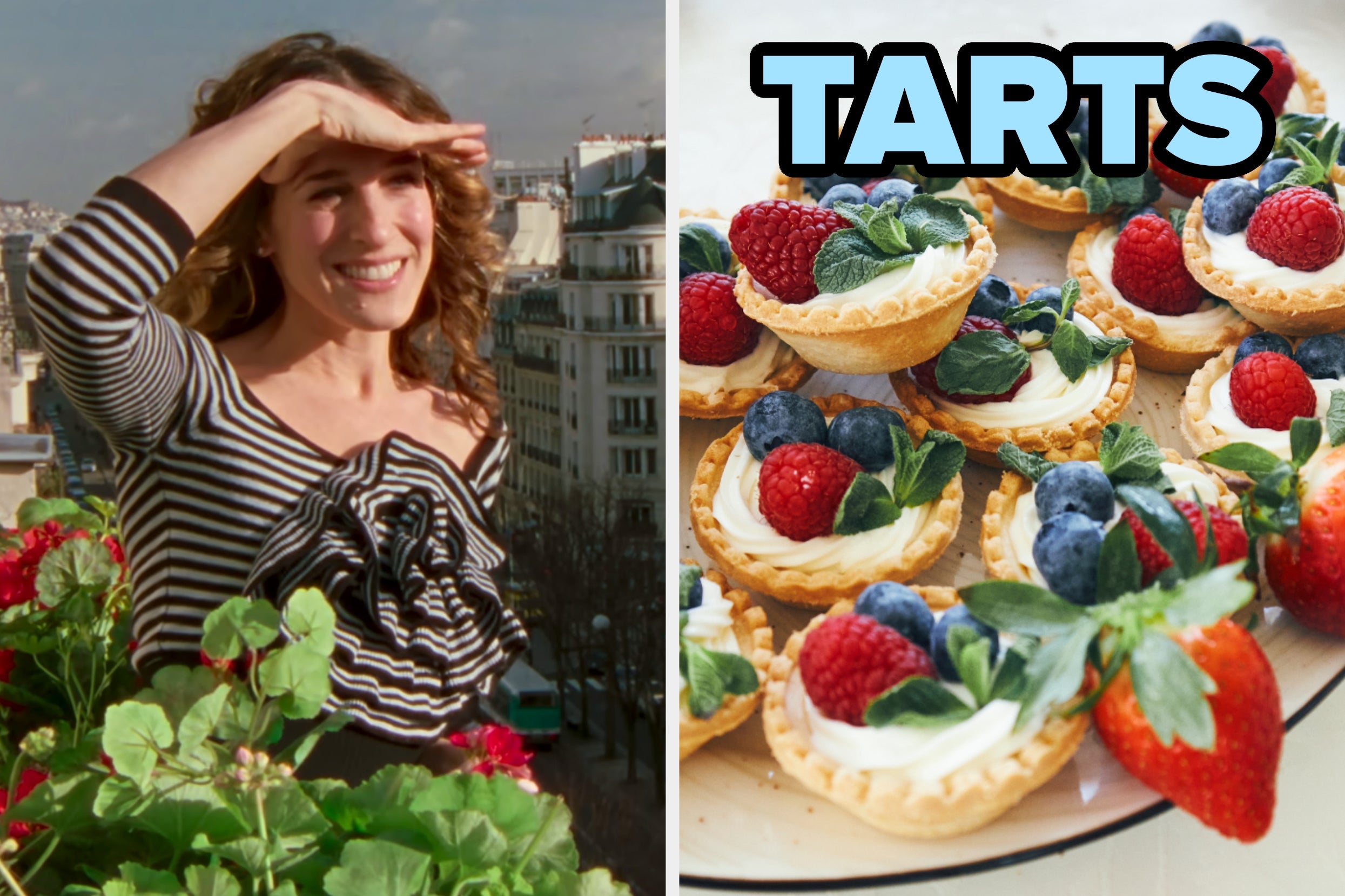 On the left, Carrie Bradshaw shading her eyes from the sun on a balcony in Paris, and on the right, a plate of assorted fruit tarts