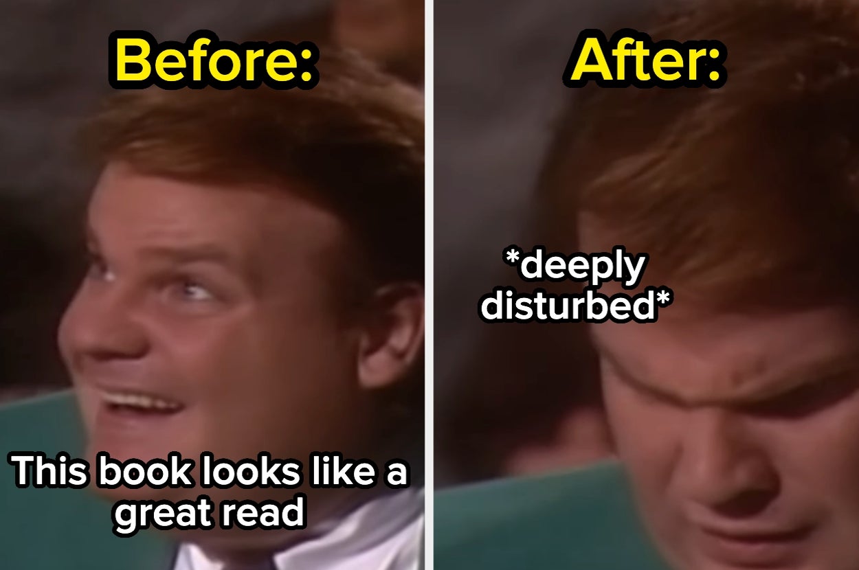 Split image of a person's expressions; left shows excitement, right shows distress, with captions "This book looks like a great read" and "*deeply disturbed*"