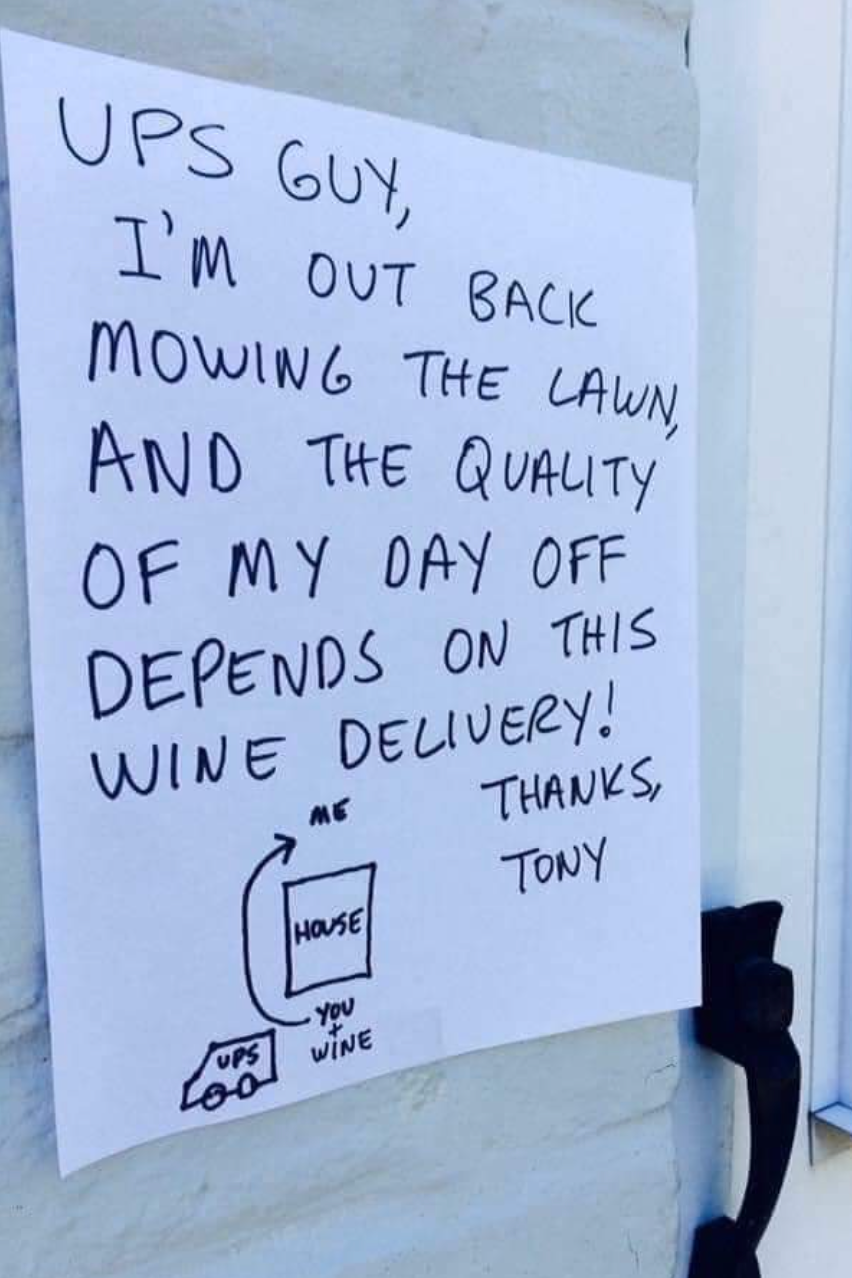 Handwritten note to UPS delivery: &quot;Out back mowing. Day off depends on this wine delivery. Thanks, Tony.&quot; Includes a sketch showing the delivery path