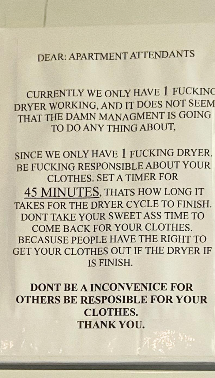 Sign in an apartment laundry room asking residents to be responsible with their laundry due to limited dryer availability