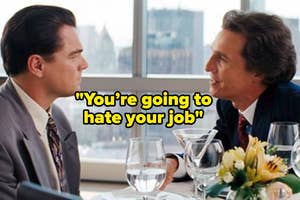 Two men in suits sit at a restaurant table, talking. Yellow text between them reads, "You're going to hate your job."