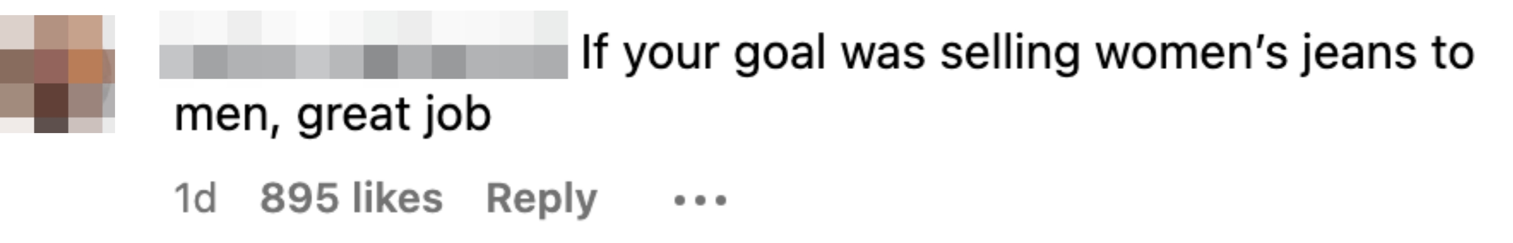 Comment suggests selling women’s jeans to men as a goal
