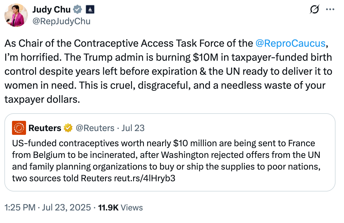 Summary of text: Judy Chu criticizes the Trump administration for burning $10M in taxpayer-funded contraceptives after UN aid rejection, calling it wasteful
