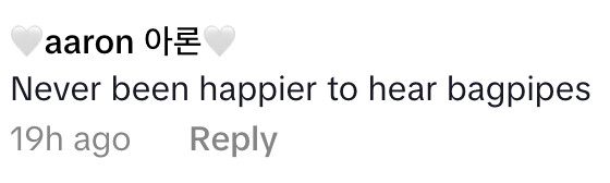 Comment saying, "Never been happier to hear bagpipes," with a username and 19-hour timestamp