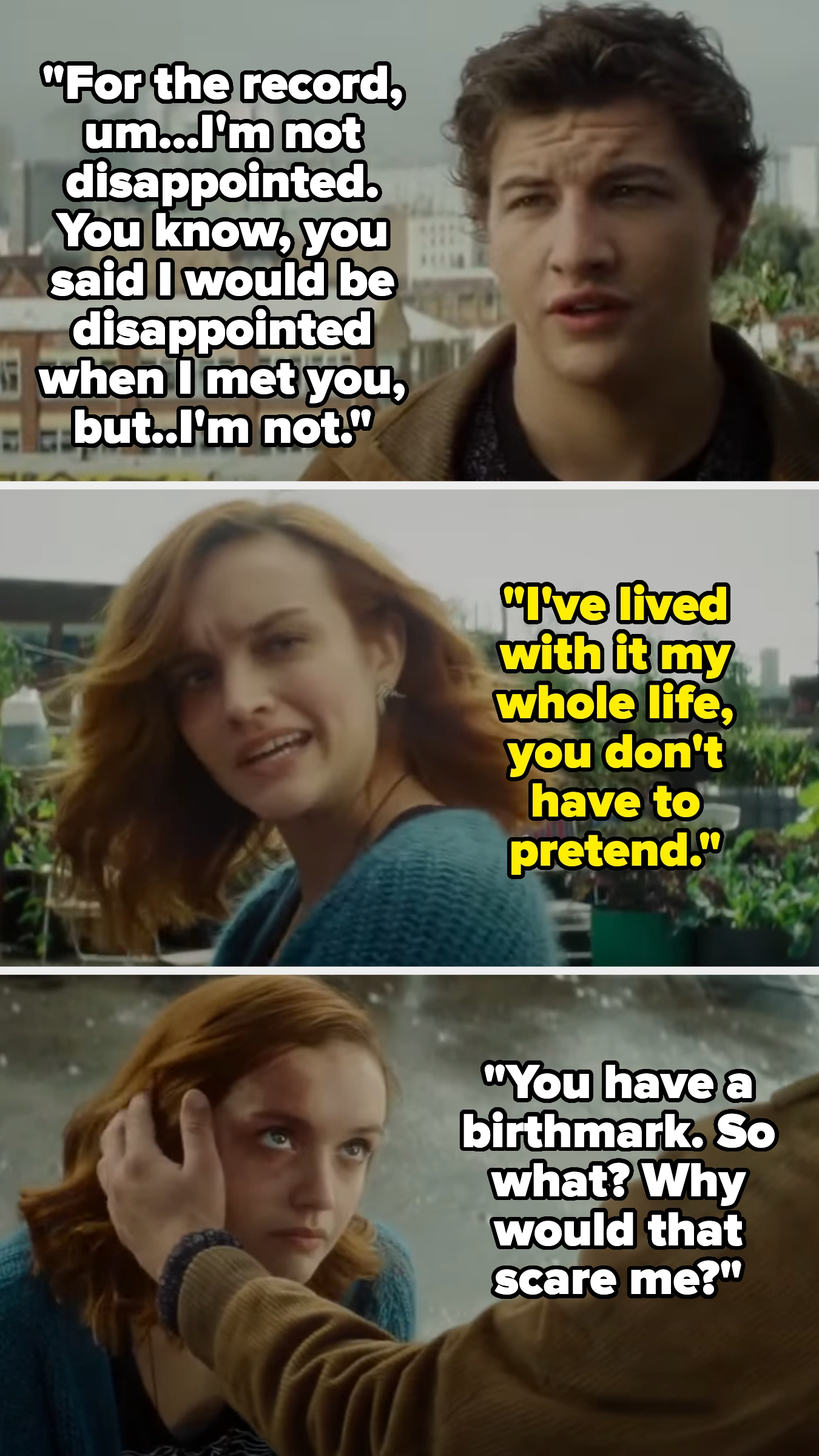 Wade says he's not disappointed and Samantha says he doesn't need to pretend because she's lived with the birthmark her whole life. Wade says the birthmark doesn't scare him
