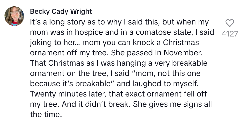 Story about a woman joking with her mom about a Christmas ornament. After her mom's passing, the ornament falls but doesn't break, seen as a sign