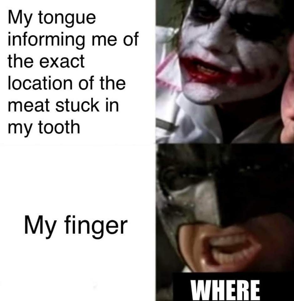 A meme with two panels: top shows a Joker-like figure indicating precise meat location in teeth; bottom shows a Batman-like figure struggling to find it