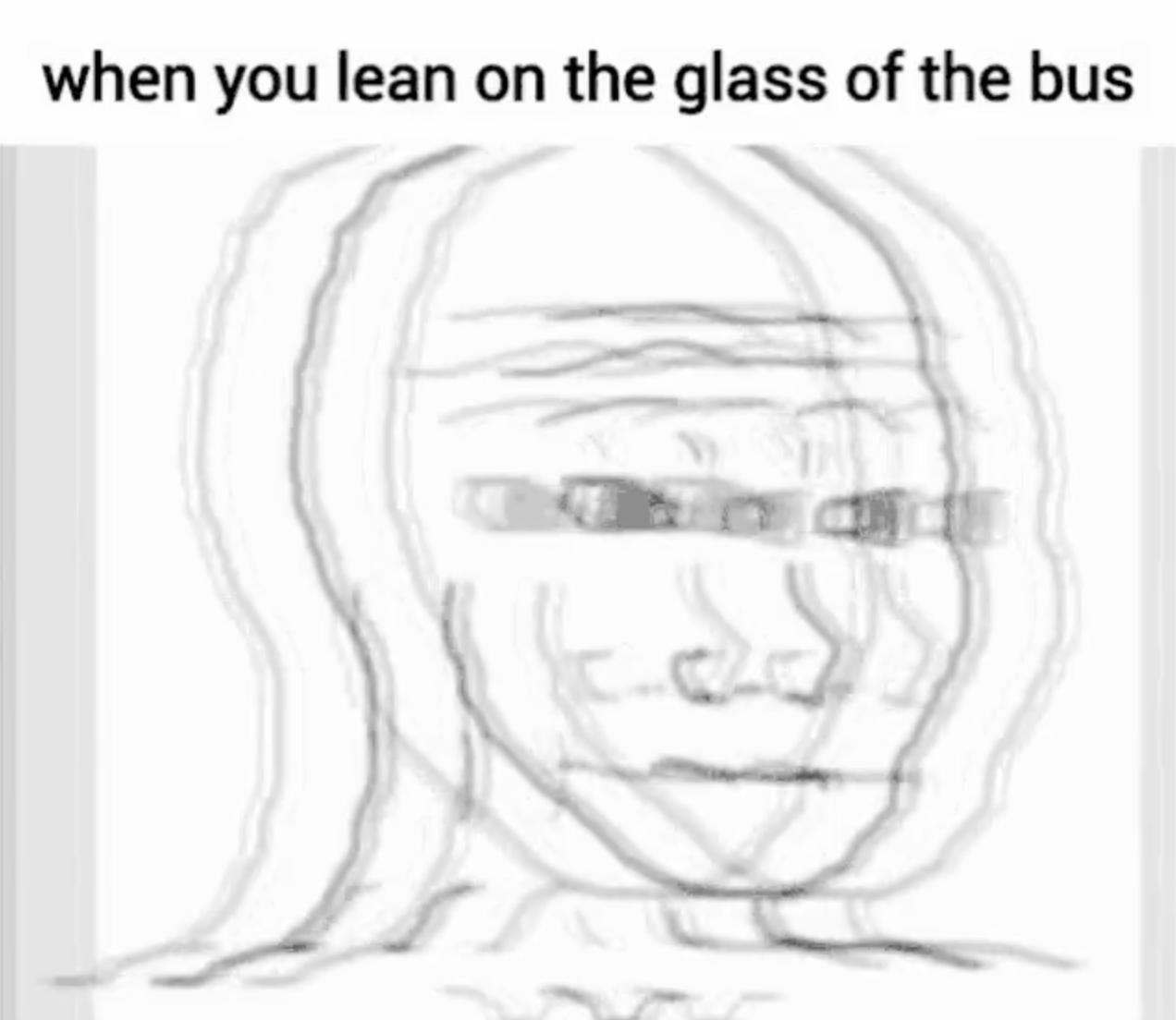 Blurry sketch of a face vibrating, captioned &quot;when you lean on the glass of the bus,&quot; conveying the sensation of motion