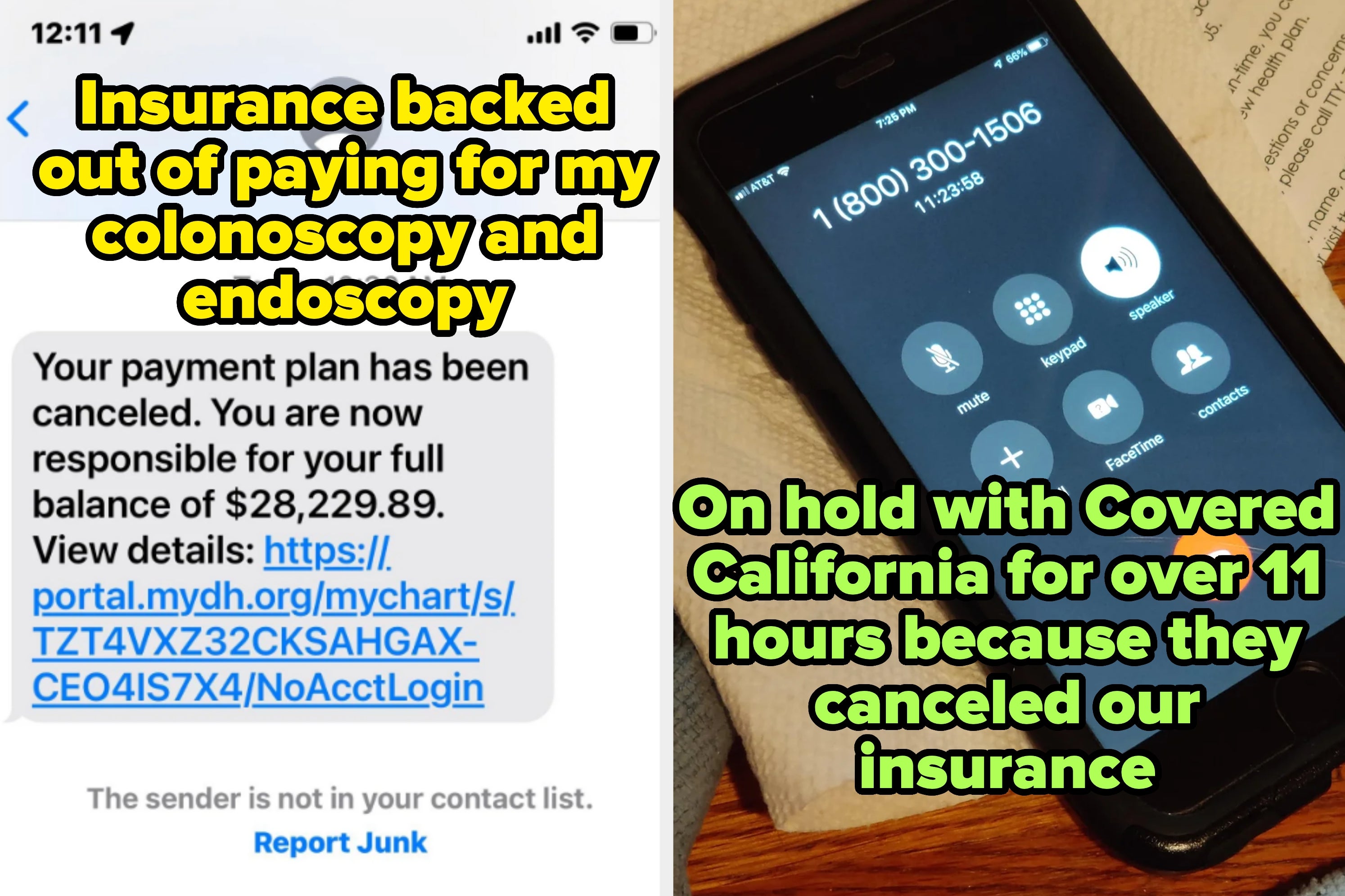 text stating a person owes $28k captioned "Insurance backed out of paying for my colonoscopy and endoscopy" and 11 hour phone call captioned "On hold with Covered California for over 11 hours because they canceled our insurance"