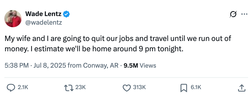 Social media post humorously claiming plans to quit jobs and travel until the money runs out, estimating a return home by 9 p.m. today