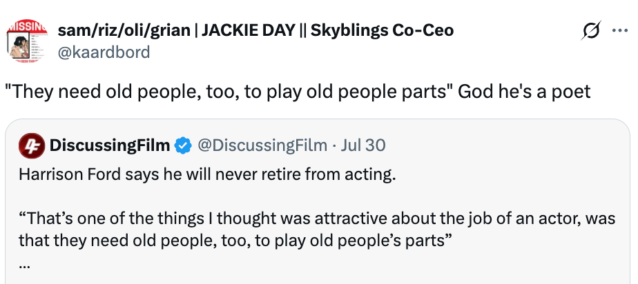 Tweet from @kaarbord quotes Harrison Ford, appreciating his perspective on aging in acting: "They need old people, too, to play old people's parts."