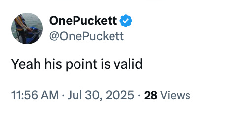 Tweet by OnePuckett: "Yeah his point is valid," posted on July 30, 2025, with 28 views