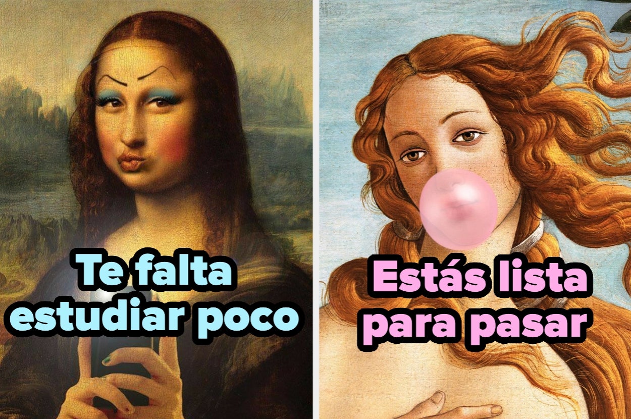A la izquierda, la Mona Lisa hace un gesto de beso. A la derecha, "El nacimiento de Venus" con burbuja de chicle. Textos: "Te falta estudiar poco" y "Estás lista para pasar"