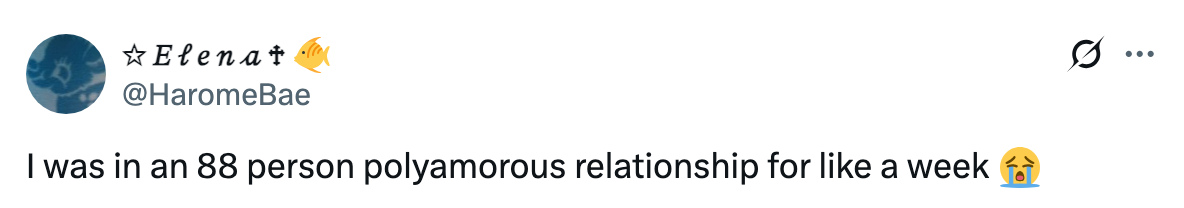 Tweet text: &quot;I was in an 88 person polyamorous relationship for like a week&quot; followed by a crying emoji