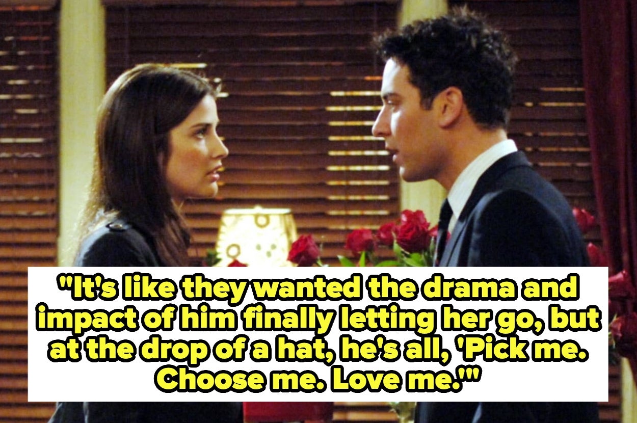 Robin and Ted from HIMYM. text: "It's like they wanted the drama and impact of him finally letting her go, but at the drop of a hat, he's all, 'Pick me. Choose me. Love me'"